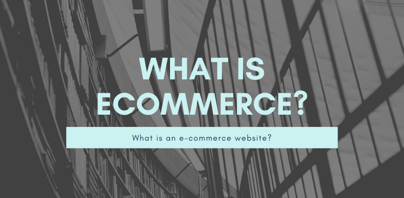 What is an Ecommerce Website